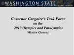 Governor Gregoire’s Task Force on the 2010 Olympics and Paralympics Winter Games - slide 1