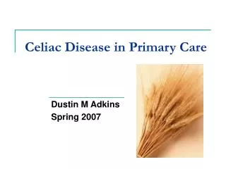 Celiac Disease in Primary Care