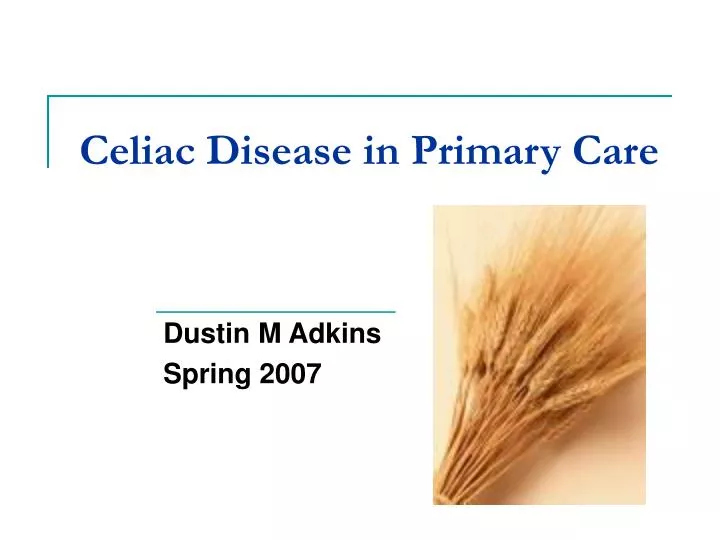 PPT - Celiac Disease In Primary Care PowerPoint Presentation, Free ...