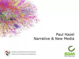 Paul Hazel Narrative &amp; New Media
