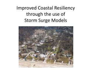Improved Coastal Resiliency through the use of Storm Surge Models