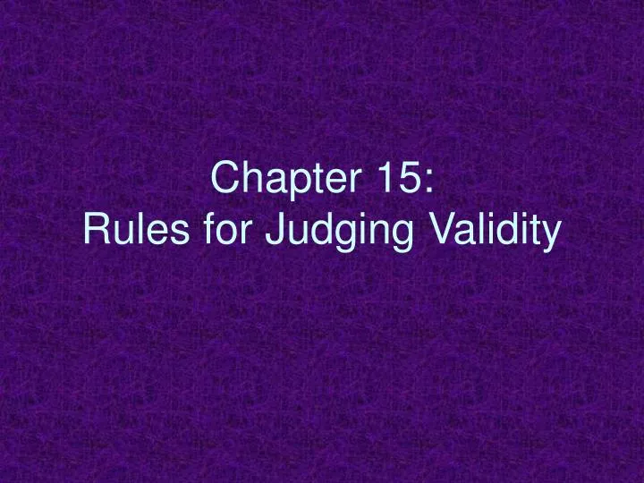 chapter 15 rules for judging validity