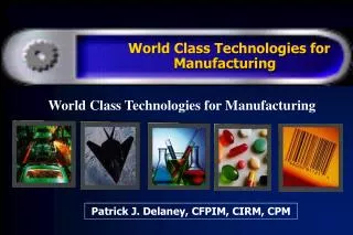 World Class Technologies for Manufacturing