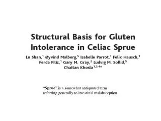 “ Sprue ” is a somewhat antiquated term referring generally to intestinal malabsorption