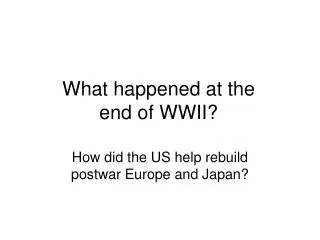 What happened at the end of WWII?