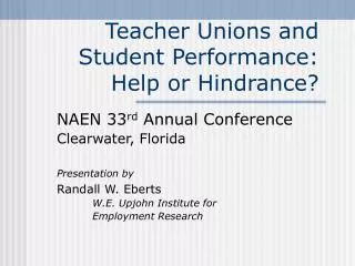 Teacher Unions and Student Performance: Help or Hindrance?