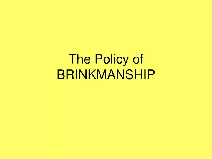 the policy of brinkmanship