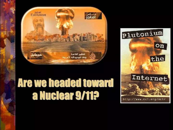 are we headed toward a nuclear 9 11
