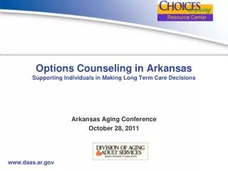 Options Counseling in Arkansas Supporting Individuals in Making Long Term Care Decisions