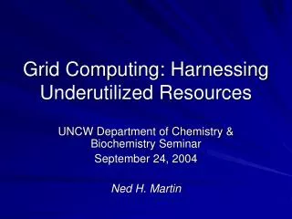 Grid Computing: Harnessing Underutilized Resources