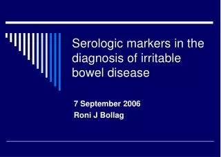 Serologic markers in the diagnosis of irritable bowel disease