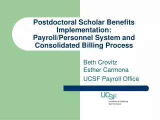 Postdoctoral Scholar Benefits Implementation: Payroll/Personnel System and Consolidated Billing Process