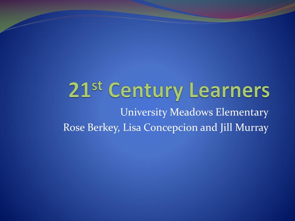 PPT - 21 st Century Learners PowerPoint Presentation, free download ...