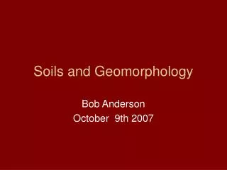 Soils and Geomorphology