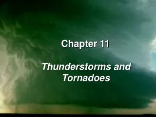 Chapter 11 Thunderstorms and Tornadoes
