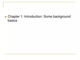 Chapter 1: Introduction: Some background basics