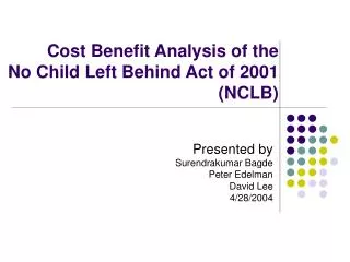 Cost Benefit Analysis of the No Child Left Behind Act of 2001 (NCLB)