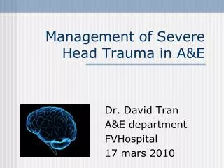 Management of Severe Head Trauma in A&amp;E