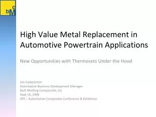 High Value Metal Replacement in Automotive Powertrain Applications