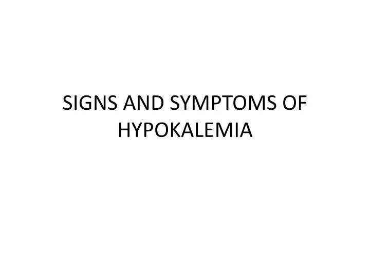 signs and symptoms of hypokalemia