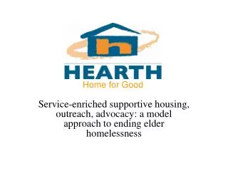 Service-enriched supportive housing, outreach, advocacy: a model approach to ending elder homelessness