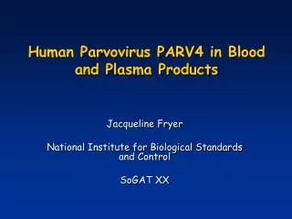 Human Parvovirus PARV4 in Blood and Plasma Products