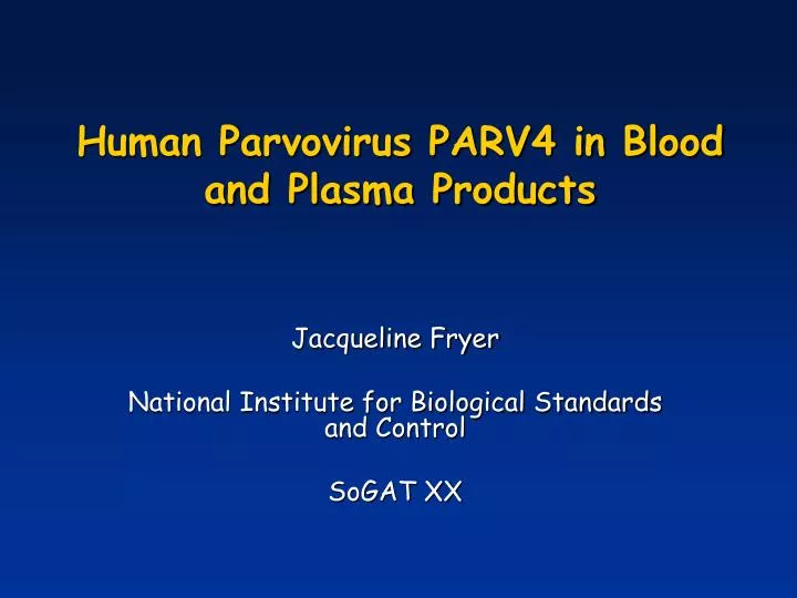 human parvovirus parv4 in blood and plasma products