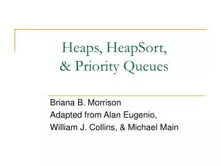 Heaps, HeapSort, &amp; Priority Queues