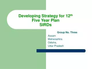 Developing Strategy for 12 th Five Year Plan SIRDs