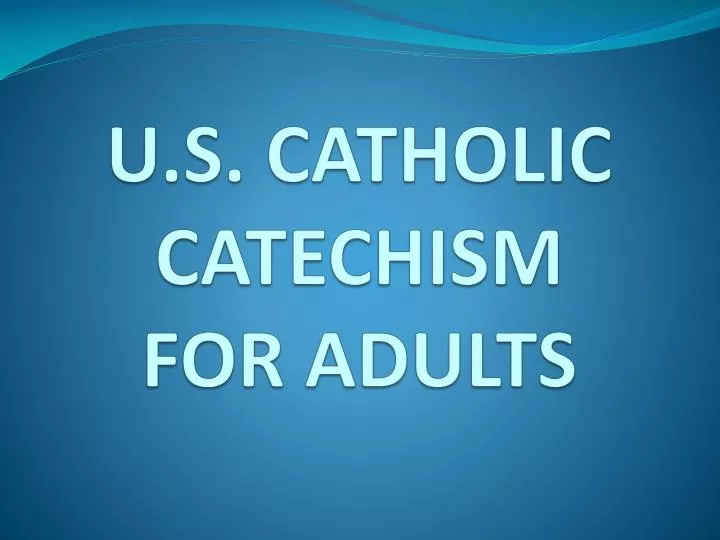 u s catholic catechism for adults