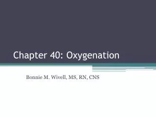 Chapter 40: Oxygenation