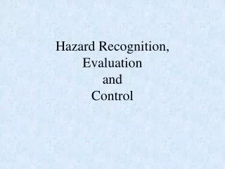Hazard Recognition, Evaluation and Control