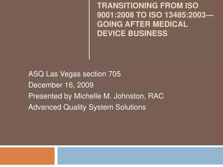 transitioning from iso 9001 2008 to iso 13485 2003 going after medical device business