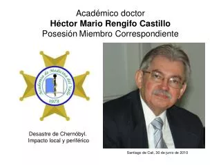 Académico doctor Héctor Mario Rengifo Castillo Posesión Miembro Correspondiente