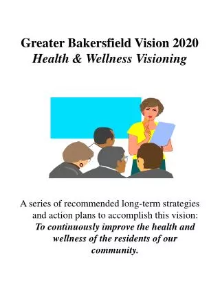 Greater Bakersfield Vision 2020 Health &amp; Wellness Visioning