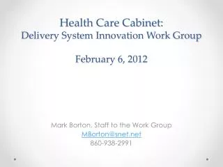 Health Care Cabinet: Delivery System Innovation Work Group February 6, 2012