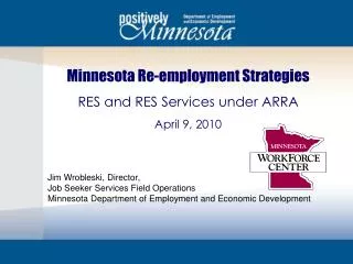 Minnesota Re-employment Strategies RES and RES Services under ARRA April 9, 2010