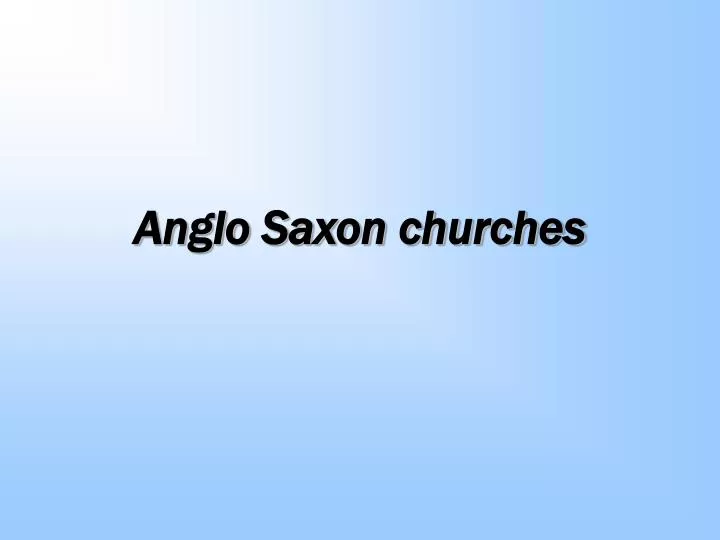 anglo saxon churches