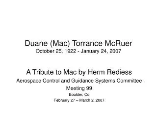 Duane (Mac) Torrance McRuer October 25, 1922 - January 24, 2007