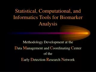 Statistical, Computational, and Informatics Tools for Biomarker Analysis