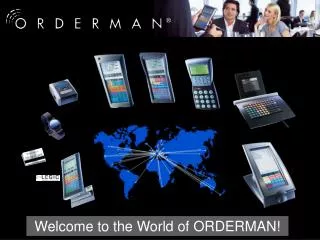Welcome to the World of ORDERMAN!