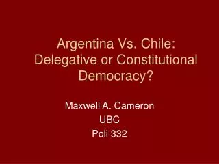 Argentina Vs. Chile: Delegative or Constitutional Democracy?