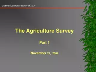 The Agriculture Survey Part 1 November 21, 2004