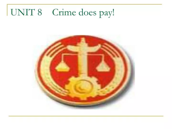 unit 8 crime does pay