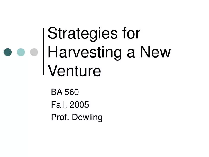 strategies for harvesting a new venture
