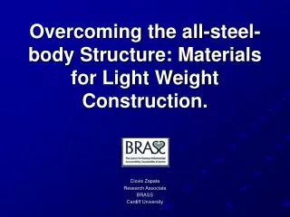 Overcoming the all-steel-body Structure: Materials for Light Weight Construction.