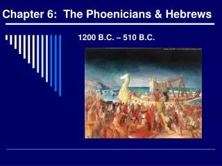 Chapter 6: The Phoenicians &amp; Hebrews