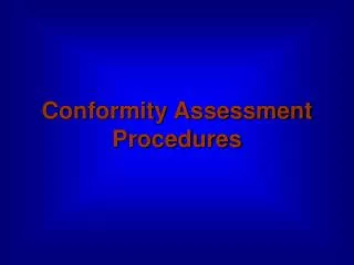 Conformity Assessment Procedures