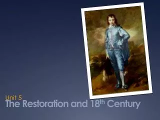 The Restoration and 18 th Century