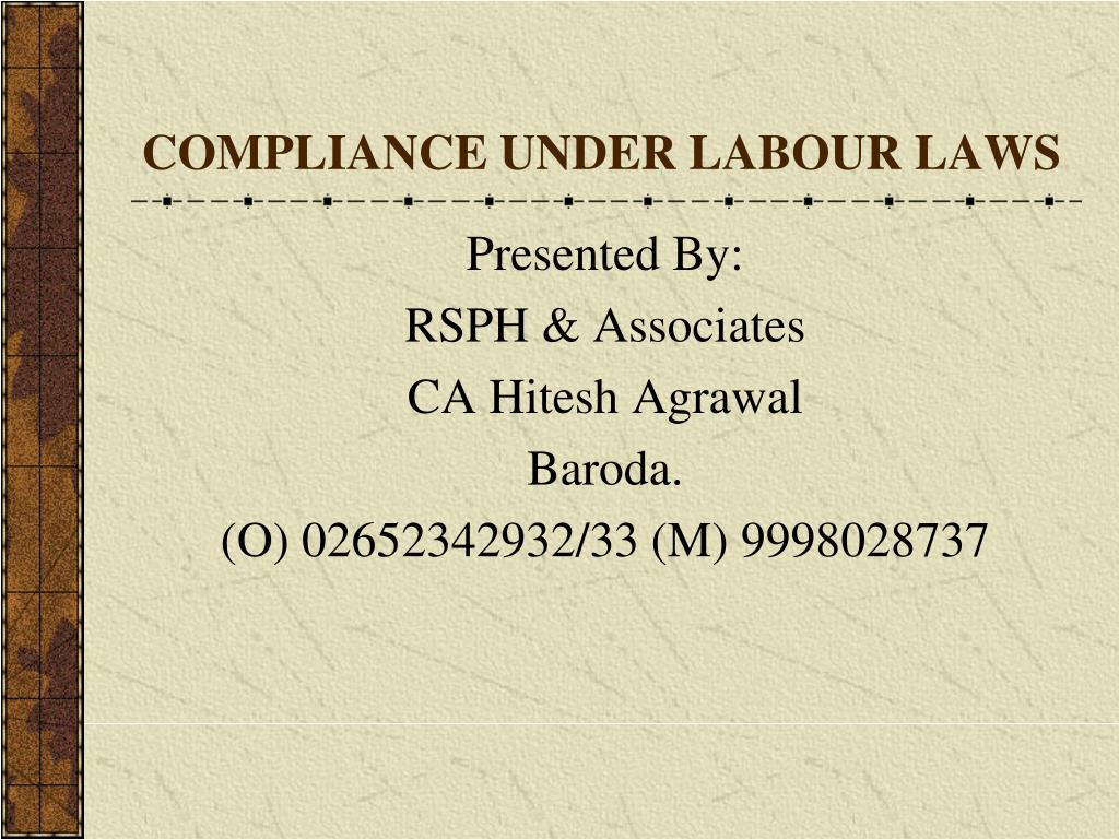 PPT - COMPLIANCE UNDER LABOUR LAWS PowerPoint Presentation, free ...